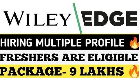 Wiley Edge Off Campus 2023 : Salary – Rs 9 LPA Package