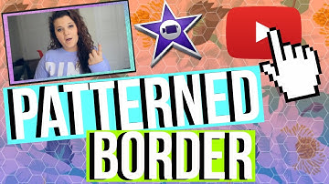 Patterned Video Border iMovie