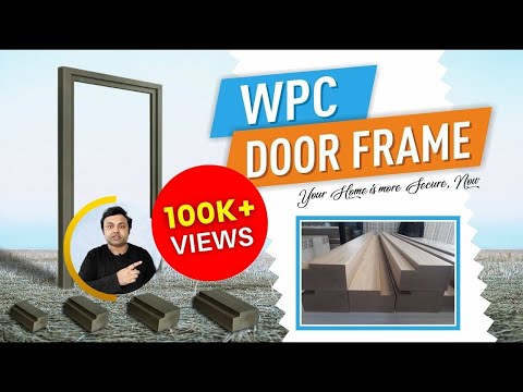 WPC Door Frame & Window frames | You should know, What makes WPC better than other door