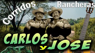 Carlos y José Colección De Las Mejores Canciones || Corridos Rancheras Viejias Pero Bonitas
