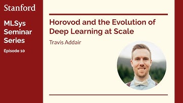 Deep Learning at Scale with Horovod feat. Travis Addair | Stanford MLSys Seminar Episode 10