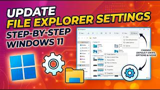 Windows 11 File Explorer Settings You Should Update