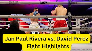 Jan Paul Rivera vs. David Perez Fight Highlights