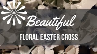 BEAUTIFUL Floral Easter Cross/DIY! Dollar Tree and Bin Store Items!