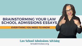 Brainstorming Your Law School Admissions Essays: What To Know (2024) | Break Into Law School®