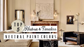 Top 5 Neutral Paint Colors Historic | Timeless