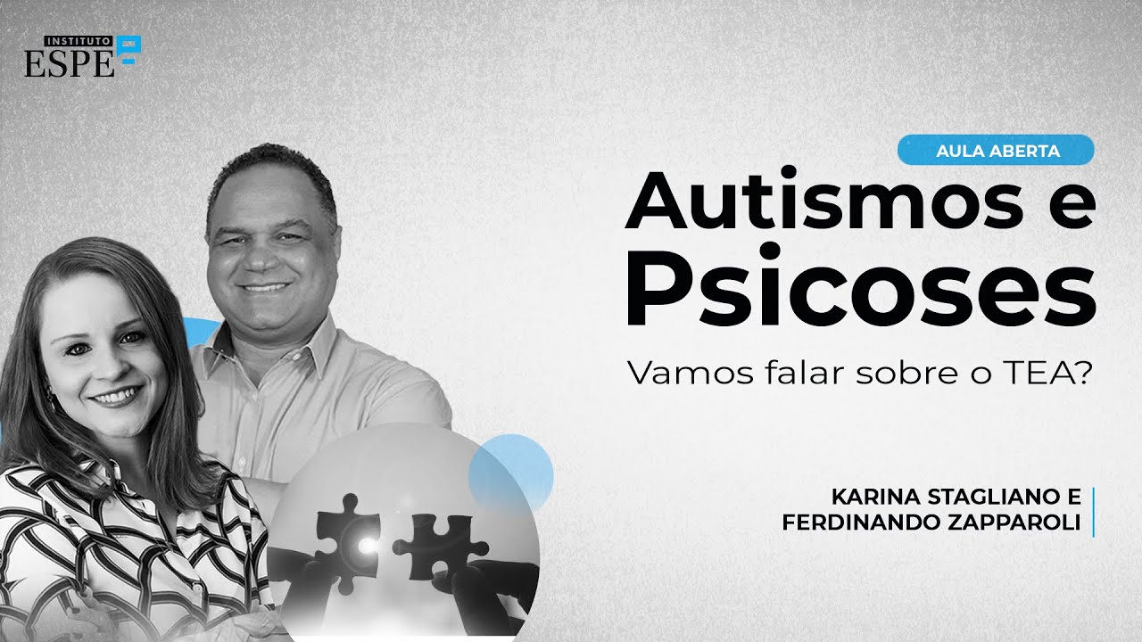 Autismos e Psicoses - vamos  falar sobre o TEA?