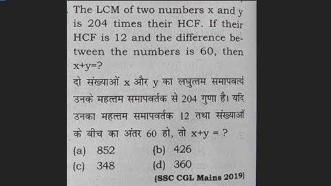 The LCM of two num. x and y is 204 their HCF .if HCF is 12 ...| SSC MAINS | IMP .FOR CET