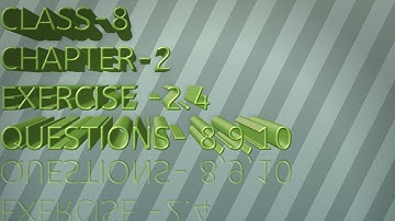 CLASS-8 NCERT CHAPTER-2 (LINEAR EQUATION IN ONE VARIABLE) EXERCISE-2.4 QUESTIONS - 8,9,10