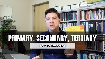 How to Research: What Are Primary, Secondary, and Tertiary Sources?