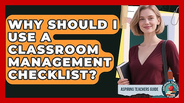 Why Should I Use A Classroom Management Checklist? - Aspiring Teacher Guide