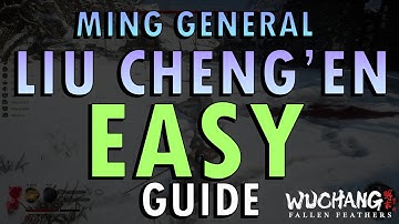 Wuchang: Fallen Feathers – Ming General Liu Cheng’en Boss Guide | Easy Strategy (+ Commentary)
