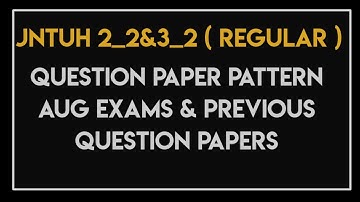 JNTUH 2_2&3_2 REGULAR QUESTION PAPER PATTERN || previous question papers ||JNTUH UPDATES 2021||