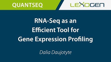 LEXOGEN TALK: RNA-Seq as an Efficient Tool for Gene Expression Profiling