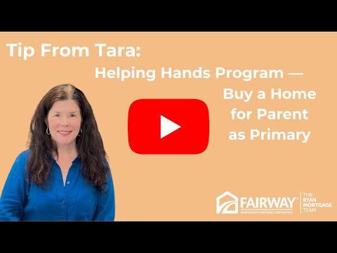 Helping Hands Program — Buy a Home for a Parent as Primary