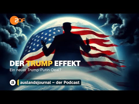 Neuer Trump-Putin-Deal? | Der Trump Effekt #35 | auslandsjournal - der Podcast Episode cover