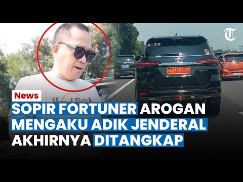 BREAKING NEWS! SOPIR FORTUNER Arogan Mengaku Adik Jenderal &amp; Berpelat TNI Palsu Akhirnya Ditangkap