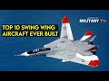 Top 10 Swing Wing Aircraft Ever Built