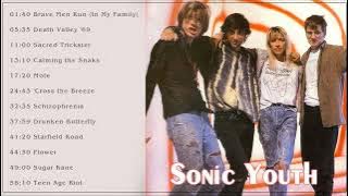Sonic Youth Best Songs - Sonic Youth Greatest Hits - Sonic Youth Full ALbum