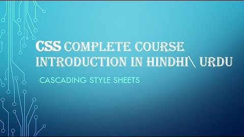 CSS complete tutorial | introduction part 1 | Popular sk Guide | in hindi/urdu