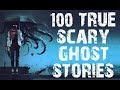 100 TRUE Terrifying Ghost & Paranormal Stories To Creep You Out! | (Scary Stories)