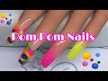 Pom Pom Acrylic Nail Design | Ombré Nails | Summer Nails For Beginners