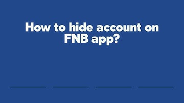 How to hide account on FNB app?