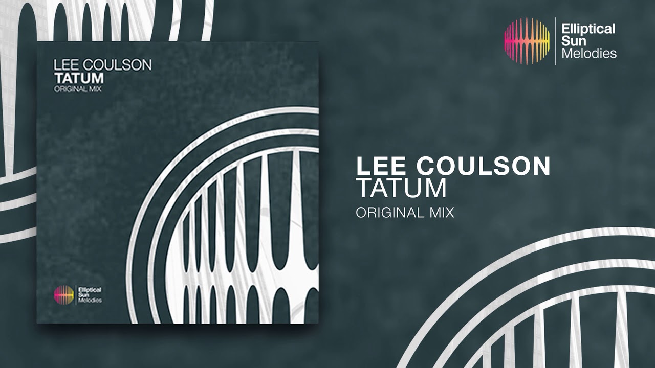Watch Lee Coulson - Tatum ( Original Mix ) *OUT NOW* on YouTube Watch Lee Coulson - Tatum ( Original Mix ) *OUT NOW* on YouTube