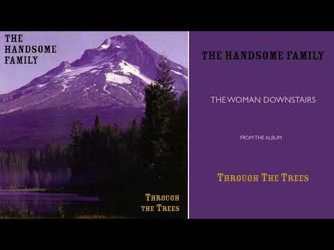 The Handsome Family - The Woman Downstairs (Official Audio)
