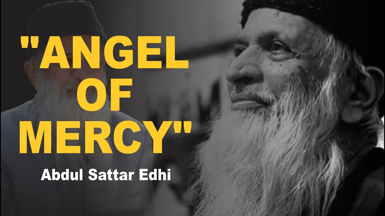 The Legacy of Abdul Sattar Edhi: The Angel Of Mercy
