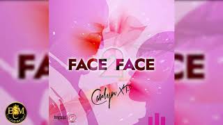 Carlyn Xp - Face to Face "2019 Soca"