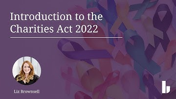 An Introduction to The Charities Act 2022