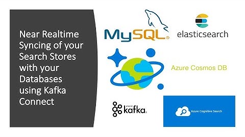 Part 3 of 3 - How to Sync your Search Stores and Databases Using Kafka Connect