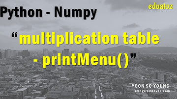 [PYTHON][numpy-33] 구구단 프로그램 -  메뉴 출력 함수 (printMenu함수)