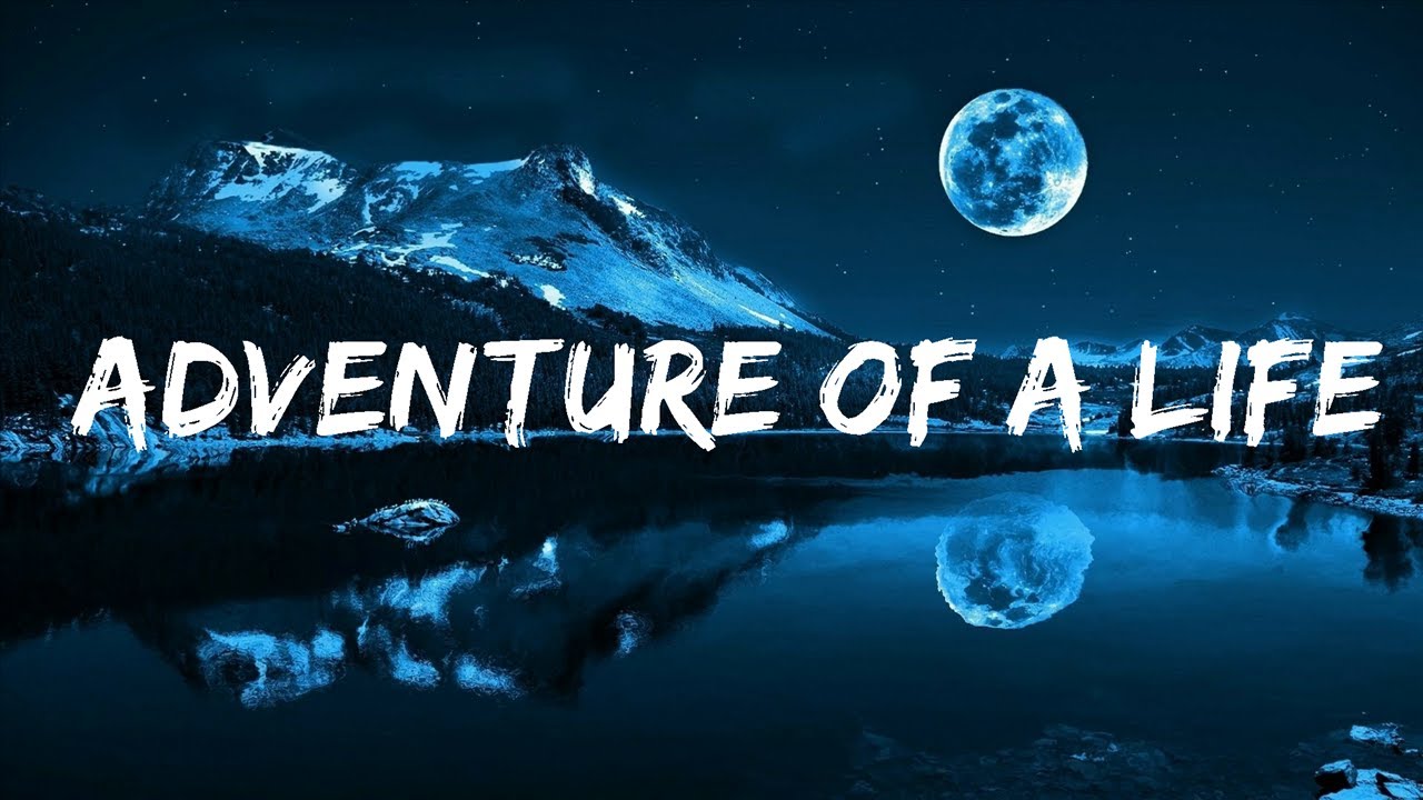 Top Lyrics Coldplay Adventure Of A Lifetime (Lyrics) YouTube