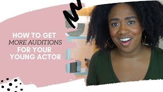 Tips For Parents Get More Auditions For Young Actors