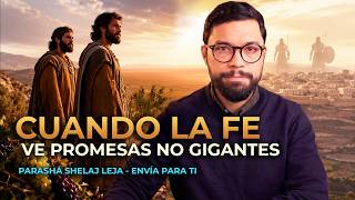 CUANDO LA FE VE PROMESAS Y NO GIGANTES | #37 SHELAJ LEJÁ - ENVÍA PARA TI