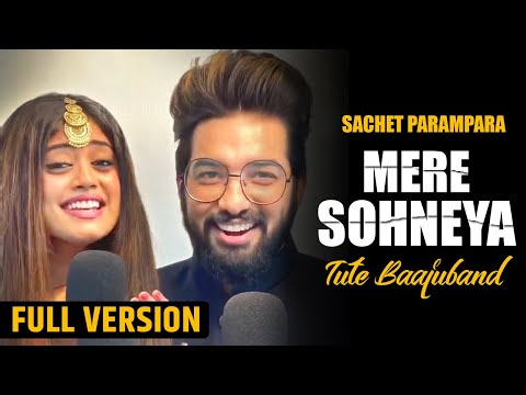 Mere Sohneya & Tute Baajuband | Sachet Parampara New Song | Tune Lyrico