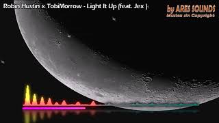 Robin Hustin X Tobimorrow - Light It Up Feat Jex Ares Sounds Musica Sin Copyright