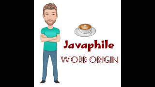 What is a Javaphile? Word Origin (597) Javaphile - English Tutor Nick P