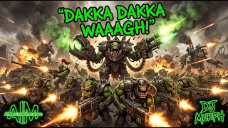 Dakka Dakka Waaagh – Warhammer 40K Ork Battle Anthem | AIMusicalTimewave #warhammer40k  #orks