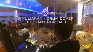 Download lagu DIMULIAKAN   DRUM COVER BETHANY NGR BALI