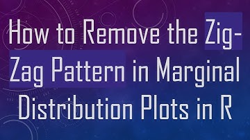 How to Remove the Zig-Zag Pattern in Marginal Distribution Plots in R
