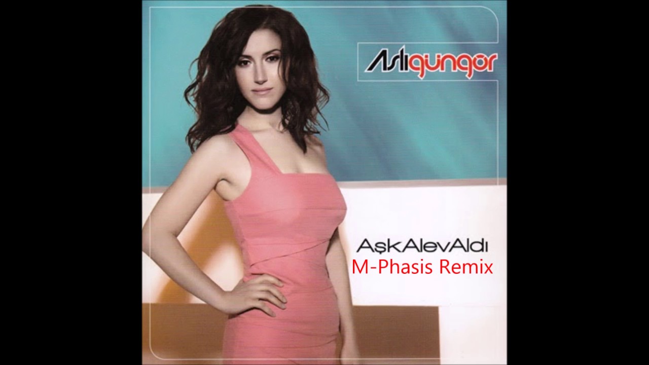 Aslı Güngör - Aşk Alev Aldı(M-Phasis Remix)