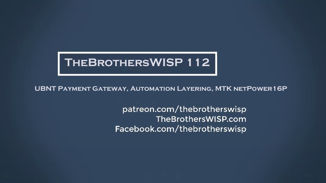 The Brothers WISP 112 - UBNT Payment Gateway, Automation Layering, MTK netPower16P
