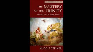 The Mystery of the Trinity and the Mission of the Spirit By Rudolf Steiner