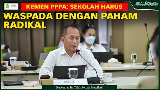 Kemen PPPA Sekolah Harus Waspada Radikalisme