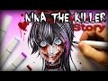 Nina The Killer: STORY - Creepypasta + Drawing (Remake)