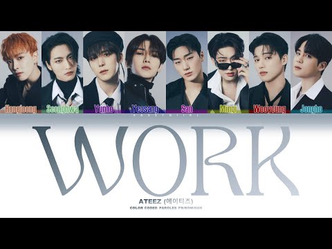ATEEZ (에이티즈) - " WORK "  Lyrics VOSTFR [Color Coded Fr/Rom/Han/가사]