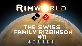 Let's Play Rimworld: Swiss Family Rizbinson - #11